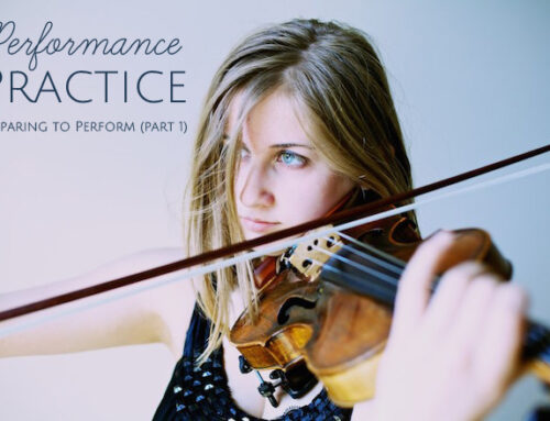 Performance Practice (Preparing to Perform – Part 1)